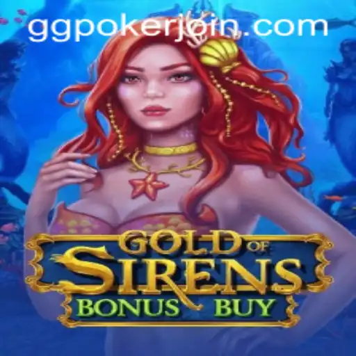 GoldofSirensBonusBuy: Dive into Excitement with GGPoker.COM