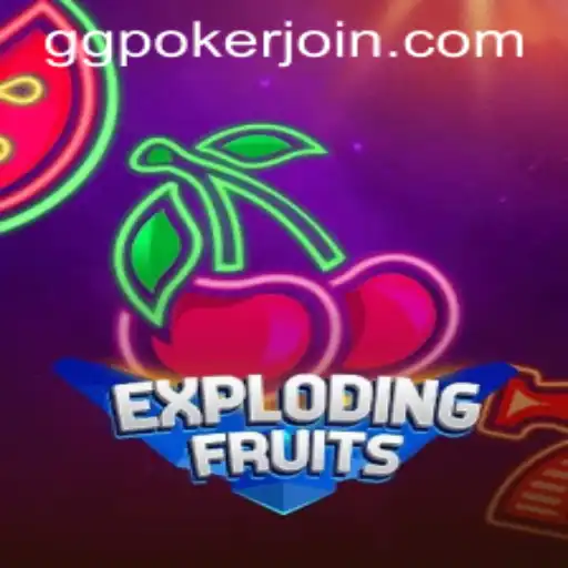 ExplodingFruits and the Rise of GGPoker.COM