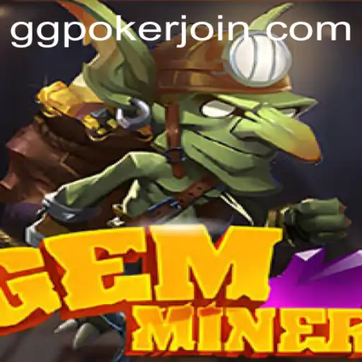 Discover the Exciting World of GemMiner: The Perfect Blend of Adventure and Strategies