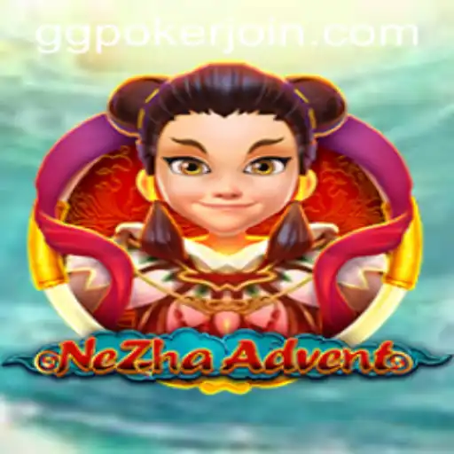 Discover the Thrilling World of NeZhaAdvent with GGPoker.COM