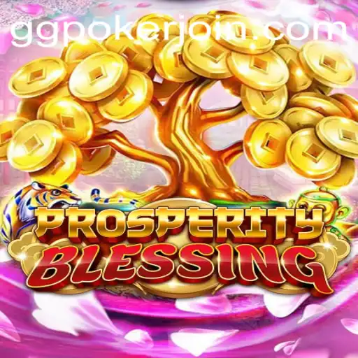 Unlocking the Excitement of ProsperityBlessing on GGPoker.COM
