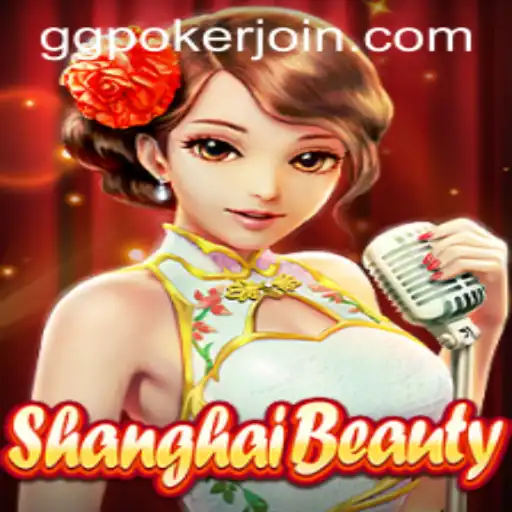 Exploring the Intricacies of ShanghaiBeauty at GGPoker.COM