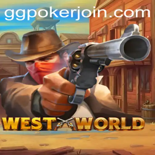 Exploring WestWorld: A New Era of Gaming with GGPoker.COM