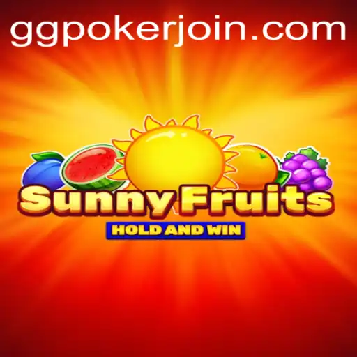 Exploring SunnyFruits: A GGPoker.COM Adventure
